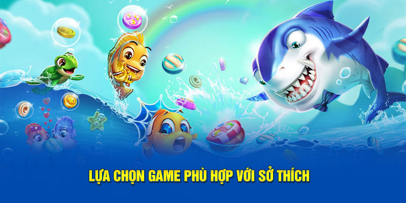 Lựa chọn game bắn cá w88 thích hợp với sở thích và đam mê