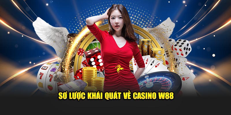 Sơ lược khái quát về live casino W88