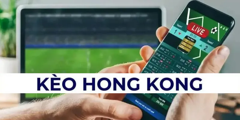 kèo hong kong là gì