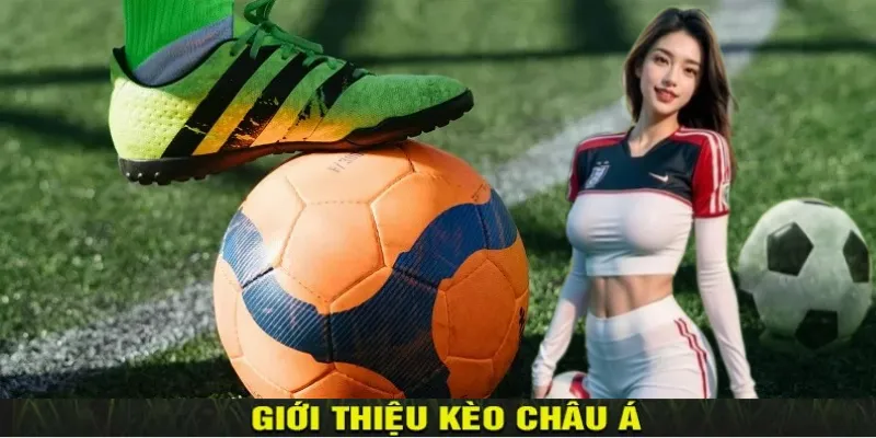 tỷ lệ kèo châu á